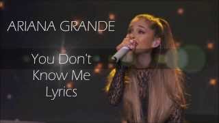 You Dont Know Me Lyrics Ariana Grande [upl. by Salzhauer658]