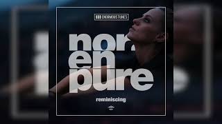 Nora En Pure  Reminiscing [upl. by Sielen]