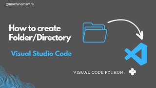 How to Make Directory in Visual Studio Code  Visual Studio Python  Machine Mantra [upl. by Atiuqram]