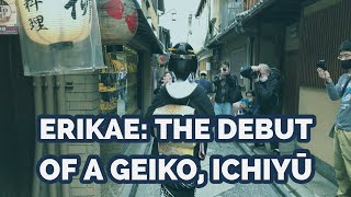 Erikae The Debut of a New Geisha Ichiyū Kyoto Japan [upl. by Derk]