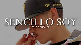 LETRA Sencillo Soy  Polo Gonzalez [upl. by Calva404]