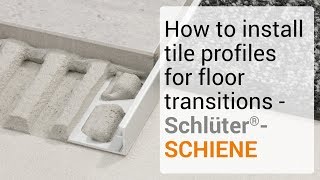 How to install tile profiles for floor transitions  Schlüter®SCHIENE [upl. by Newcomb]