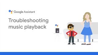 Google Assistant support Troubleshooting music playback [upl. by Darius572]