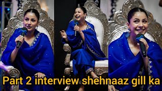 Shehnaaz gill ki interview ka part 2 shehnaazgill [upl. by Lubeck944]