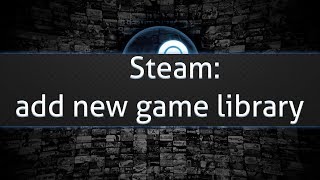 Steam add new game library [upl. by Dusa]