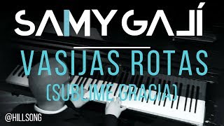 Samy GalΓ­  Vasijas Rotas Sublime Gracia  Solo Piano Cover  Hillsong [upl. by Marc871]