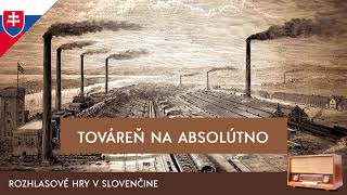 Karel Čapek  Továreň na absolútno rozhlasová hra  1966  slovensky [upl. by Trainor]