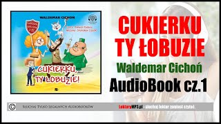 CUKIERKU TY ŁOBUZIE Audiobook MP3 🎧 cz1  lektury szkolne słuchaj i pobierz całość [upl. by Coppins]