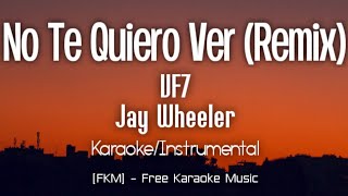 VF7 x Jay Wheeler  No Te Quiero Ver Remix KaraokeInstrumental  FKM Free Karaoke Music [upl. by Cletus]