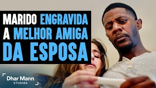 Homem Engravida a Melhor Amiga Da Esposa Se Arrepende no Final  Dhar Mann [upl. by Forcier]