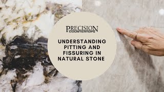 Understanding Pitting amp Fissuring In Natural Stone [upl. by Vlad]