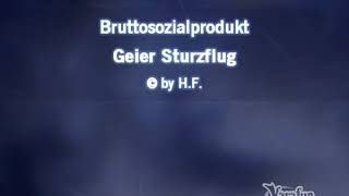 Geier Sturzflug  Bruttosozialprodukt [upl. by Marv767]