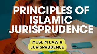 II Principles of Islamic Jurisprudence  Muslim Law amp Jurisprudence  CSS  BY LAVAIL SAROYA [upl. by Krever504]