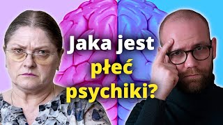 Czym jest PŁEĆ PSYCHOLOGICZNA płeć mózgu tożsamość płciowa [upl. by Aiyn610]