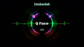 Q Face  Izinkanlah  Lirik [upl. by Klement492]