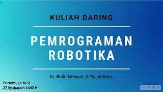 KOMPONEN DASAR ROBOT KULIAH DARING PEMROGRAMAN ROBOTIKA KELAS 5657 2 [upl. by Attayek316]