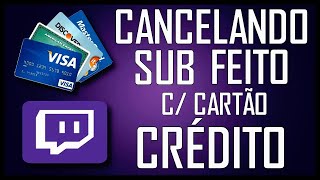 COMO CANCELAR SUB NA TWITCH NÃO RENOVAR  CARTÃO DE CRÉDITO  PRIME  EXEMPLO REAL [upl. by Baggs]