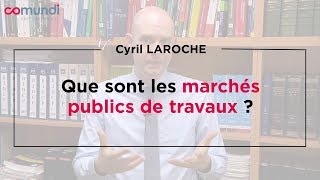 Que sont les marchés publics de travaux [upl. by Adnorrahs]