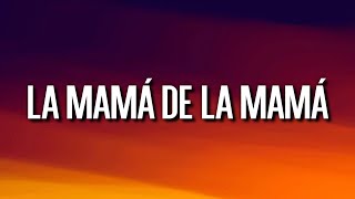 la mamá de la mamá  El Alfa LetraLyrics [upl. by Edyak]