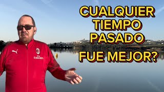 CUALQUIER TIEMPO PASADO ¿FUE MEJOR [upl. by Steel]