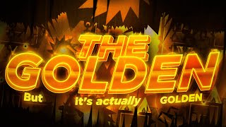 The Golden by bo but ACTUALLY GOLDEN  4k showcase  geometry dash [upl. by Etolas]