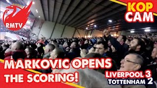 Markovic Opens the Scoring v Spurs  Liverpool 32 Spurs  KOP CAM [upl. by Jan]