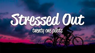 Twenty One Pilots  Stressed Out Lyrics [upl. by Nolubez]