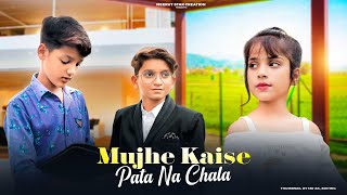 Mujhe Kaise Pata Na Chala  SAD LOVE STORY  Meerut Star Creation 2022 [upl. by Eniamej]