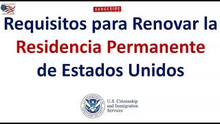 Requisitos para Renovar la Residencia Permanente de Estados Unidos [upl. by Haerb]