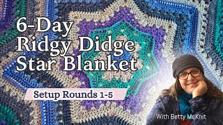 6Day Ridgy Didge Star Blanket Tutorial with Betty McKnit  Setup Rounds 15 [upl. by Radek]