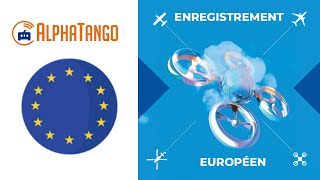 ALPHA TANGO  ENREGISTREMENT TÉLÉPILOTE pour 2021  Exploitant UAS Européen [upl. by Enneyehs]