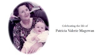 Patricia Valerie Magowan a celebration of her life [upl. by Woll318]