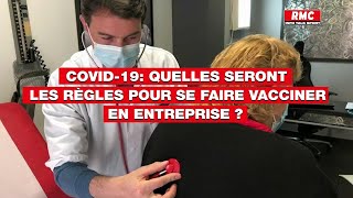 Covid19 quelles seront les règles pour se faire vacciner en entreprises [upl. by Iruam]