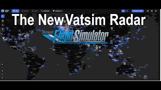 Vatsim Radar Overveiw  MSFS 2020 [upl. by Barna135]