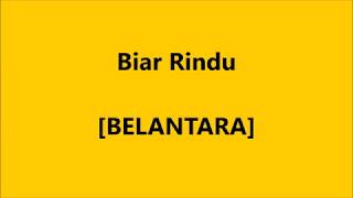 BELANTARA  Biar Rindu  Lirik  Lyrics On Screen [upl. by Standford]