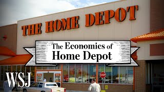 How Home Depot Became the World’s Largest HomeImprovement Retailer  WSJ The Economics Of [upl. by Aras]