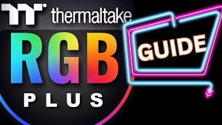 TT RGB PLUS Tutorial  A Basic HOW TO guide on thermaltakes RGBFAN Control Software [upl. by Dinse396]