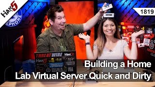 Building a Home Lab Virtual Server Quick and Dirty  Hak5 1819 [upl. by Eimmis421]