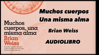 Muchos Cuerpos Una Misma Alma  AUDIOLIBRO completo  En Español [upl. by Atteyram621]