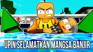 UPIN IPIN ROBLOX  DRAMA BANJIR  ROBLOX MALAYSIA [upl. by Telford]