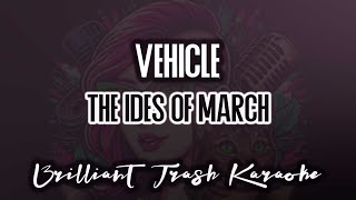 The Ides Of March  Vehicle karaoke [upl. by Benedicta]