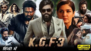 KGF Chapter 3 Full Movie In Hindi  Yash  Raveena  Srinidhi  Prashanth Neel  Reviews amp Facts [upl. by Ryun701]