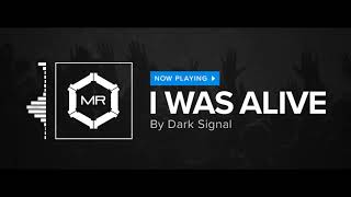 Dark Signal  I Was Alive HD [upl. by Batsheva472]