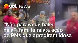 Idosa é agredida por PM Família diz que policiais agrediram sem motivo algum vídeo é investigado [upl. by Kendell595]