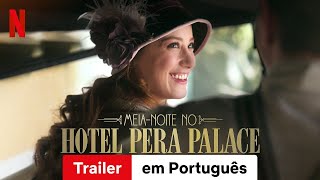 MeiaNoite no Hotel Pera Palace Temporada 2  Trailer em Português  Netflix [upl. by Ereynihc]