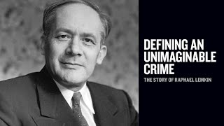 Defining an Unimaginable Crime The Story of Raphael Lemkin [upl. by Buddy]