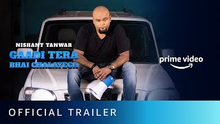 Gaadi Tera Bhai Chalayega Official Trailer  Nishant Tanwar Standup Comedy  Amazon Prime Video [upl. by Nosmirc100]