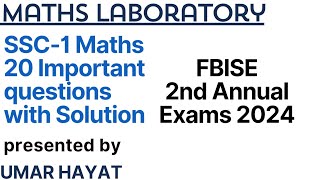 SSC1 Maths 20 Important Questions with solution FBISE 2nd Annual Exams 2024 [upl. by Rahm]