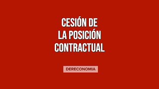 Contrato de CESIÓN DE LA POSICIÓN CONTRACTUAL [upl. by Eeloj905]