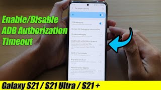 Galaxy S21UltraPlus How to EnableDisable ADB Authorization Timeout [upl. by Aken]